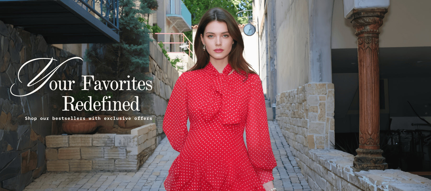 Woman in a red polka dot long-sleeve dress with ruffle details walking down a cobblestone street, banner text "Your Favorites Redefined".